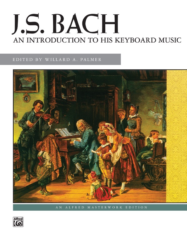 J. S. Bach: An Introduction To His Keyboard Music Book