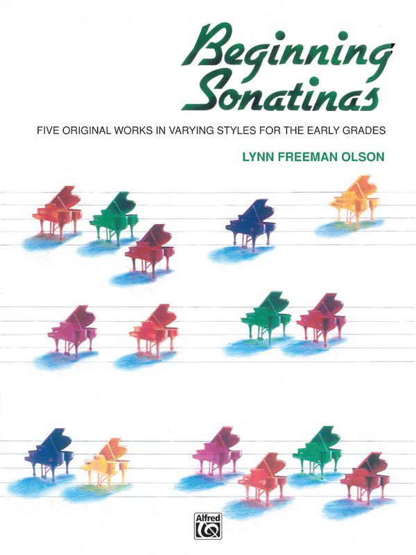 Beginning Sonatinas Five Original Works In Varying Styles For The Early Grades Book