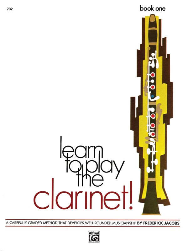Learn To Play Clarinet! Book 1 A Carefully Graded Method That Develops Well-Rounded Musicianship