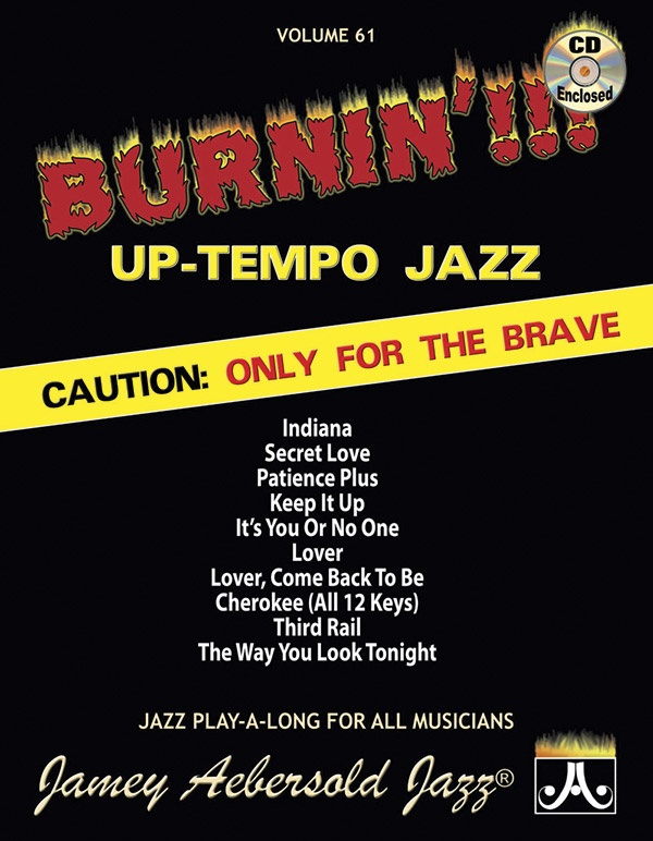 Jamey Aebersold Jazz, Volume 61: Burnin'!!! Up-Tempo Jazz Caution: Only For The Brave Book & Cd