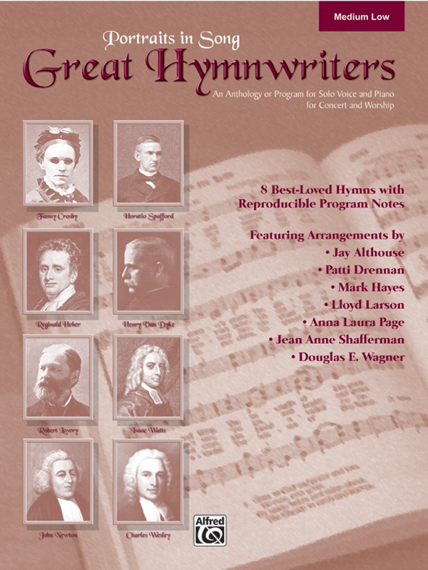 Portraits In Song: Great Hymnwriters An Anthology Or Program For Solo Voice And Piano For Concert And Worship Cd