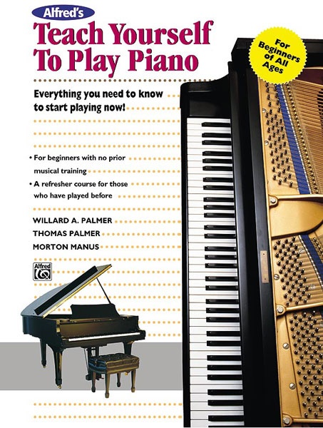 Alfred's Teach Yourself To Play Piano Everything You Need To Know To Start Playing Now! Book