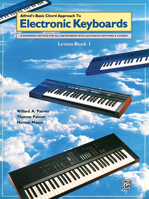 Alfred's Basic Chord Approach To Electronic Keyboards: Lesson Book 1 A Beginning Method For All Instruments With Automatic Rhythms & Chords Book