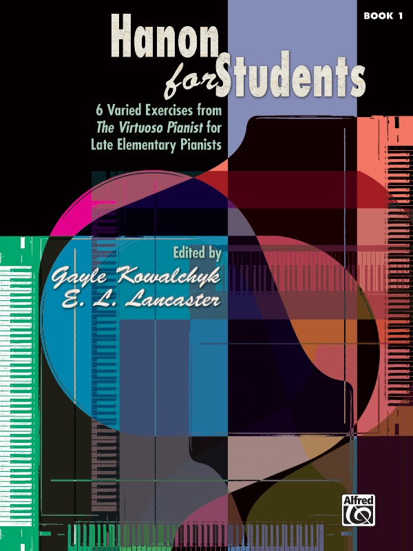 Hanon For Students, Book 1 6 Varied Exercises From The Virtuoso Pianist For Late Elementary Pianists Book