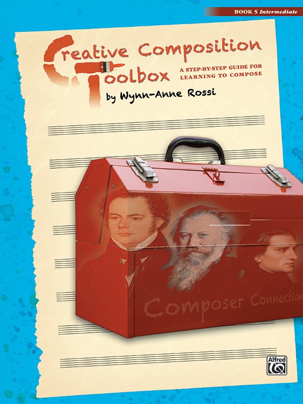 Creative Composition Toolbox, Book 5 A Step-By-Step Guide For Learning To Compose Book