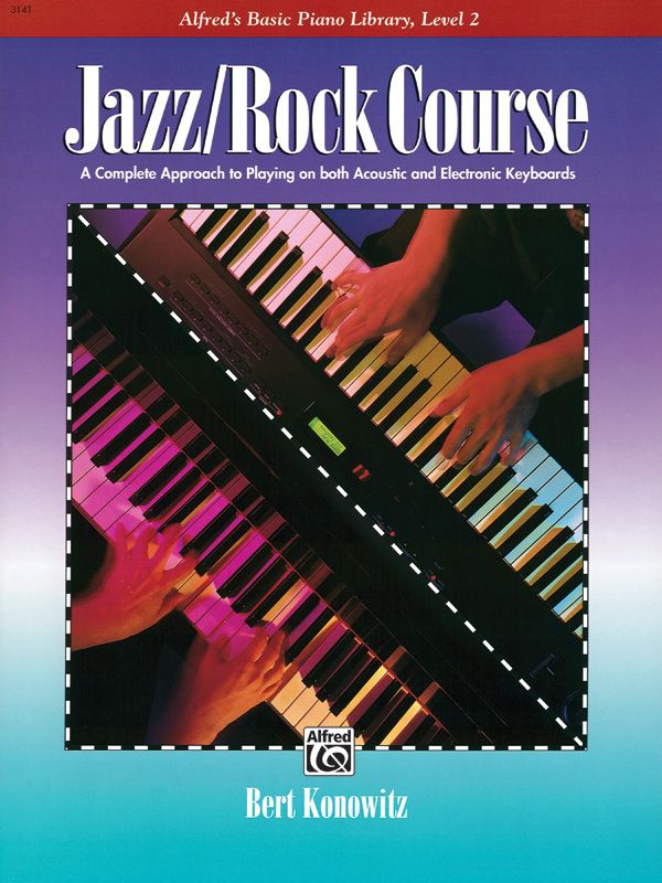 Alfred's Basic Jazz/Rock Course: Lesson Book, Level 2 A Complete Approach To Playing On Both Acoustic And Electronic Keyboards Book