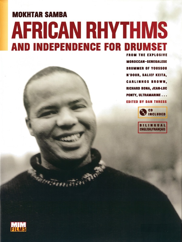 African Rhythms And Independence For Drumset A Guidebook For Applying Rhythms From North, Central, And West Africa To Drumset Book & Cd