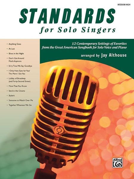 Standards For Solo Singers 12 Contemporary Settings Of Favorites From The Great American Songbook For Solo Voice And Piano Book & Cd