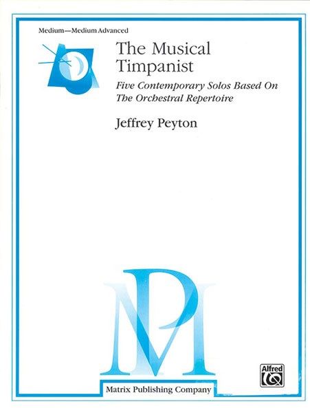The Musical Timpanist Five Contemporary Solos Based On The Orchestral Repertoire Book