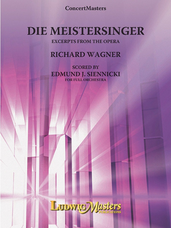 Die Meistersinger: Excerpts From The Opera Score And Parts