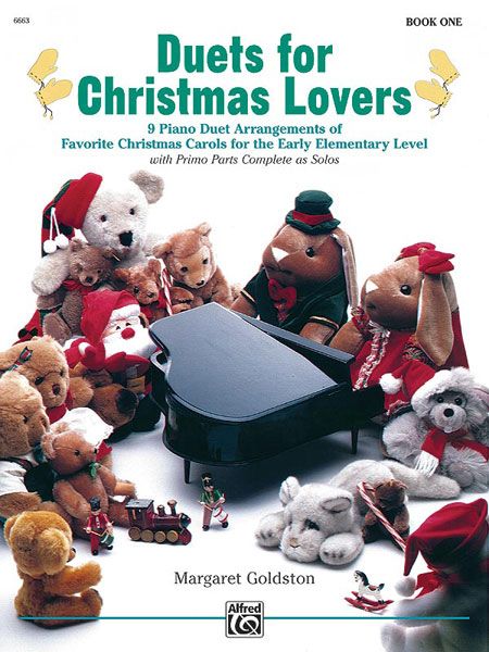 Duets For Christmas Lovers, Book 1 9 Piano Duet Arrangements Of Favorite Christmas Carols For The Early Elementary Level Book