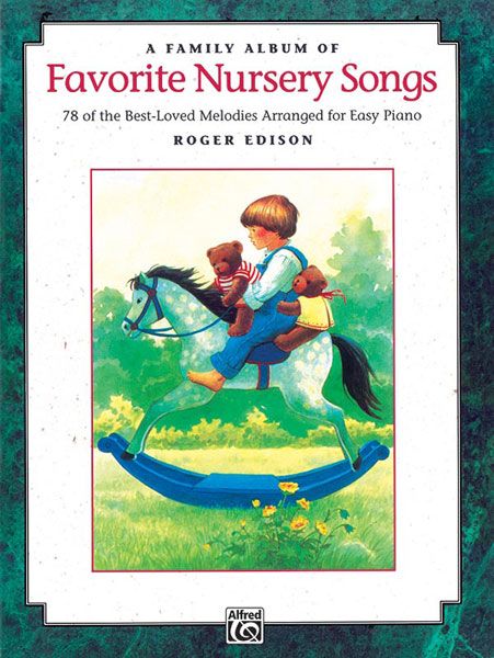 A Family Album Of Favorite Nursery Songs 78 Of The Best-Loved Melodies Arranged For Easy Piano Book