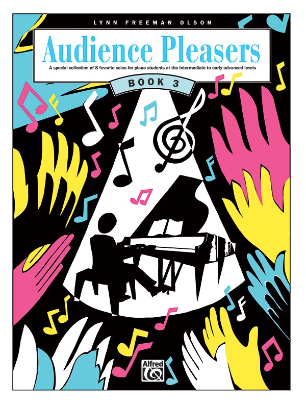 Audience Pleasers, Book 3 A Special Collection Of 8 Favorite Solos For Piano Students At The Intermediate To Early Advanced Levels Book