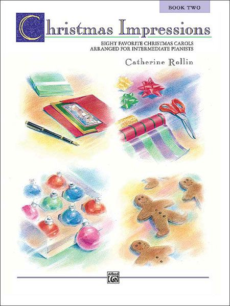 Christmas Impressions, Book 2 Eight Favorite Christmas Carols Arranged For Intermediate Pianists Book