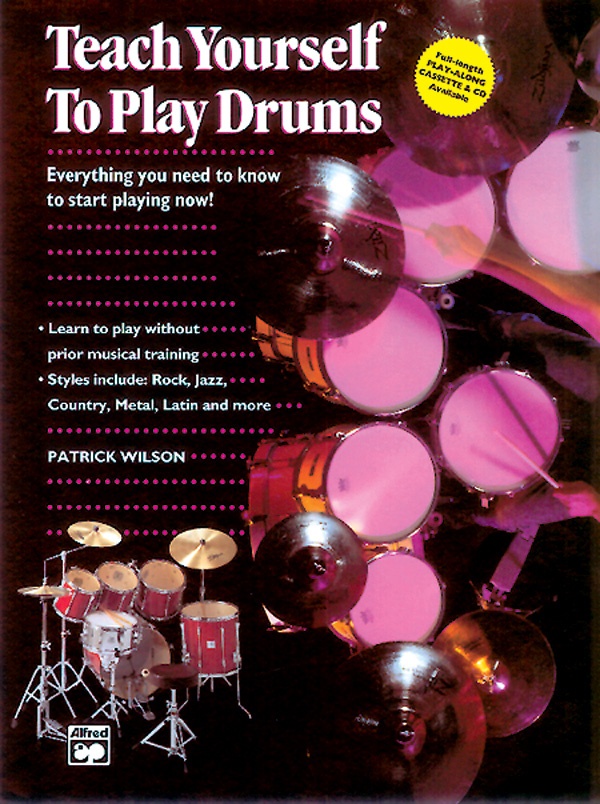 Alfred's Teach Yourself To Play Drums Everything You Need To Know To Start Playing Now! Book