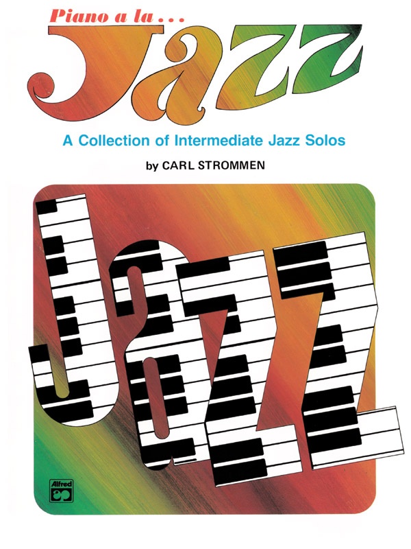 Piano A La Jazz: Intermediate A Collection Of Intermediate Jazz Solos Book