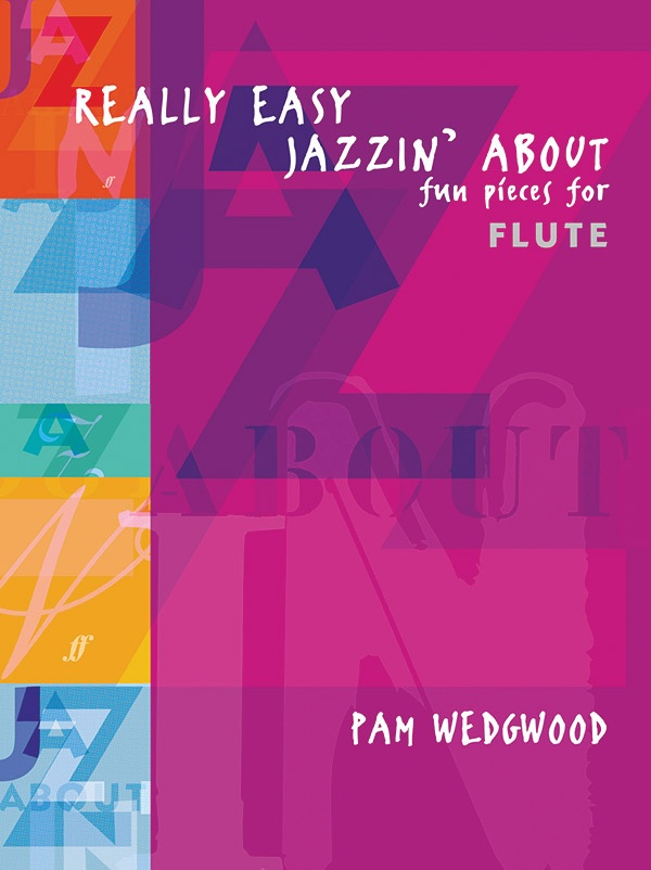 Really Easy Jazzin' About: Fun Pieces For Flute