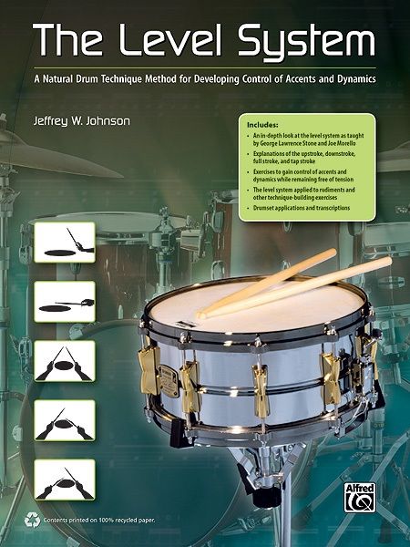 The Level System A Natural Drum Technique Method For Developing Control Of Accents And Dynamics Book