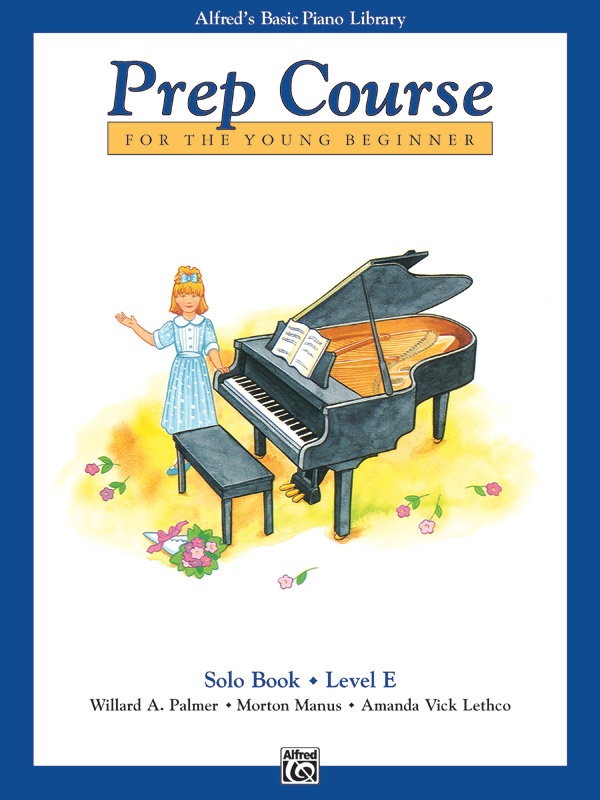 Alfred's Basic Piano Prep Course: Solo Book E For The Young Beginner Book