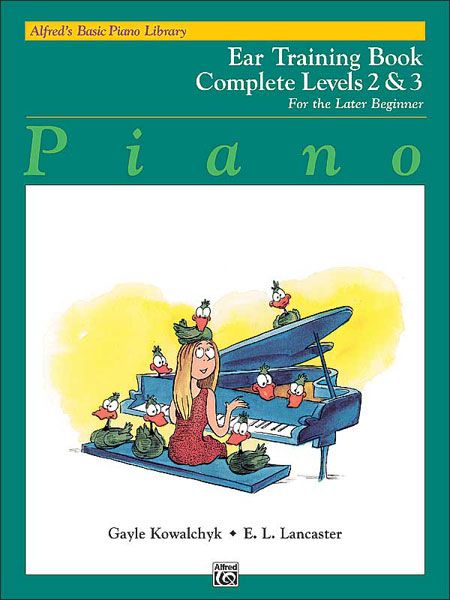 Alfred's Basic Piano Library: Ear Training Book Complete 2 & 3 For The Later Beginner Book
