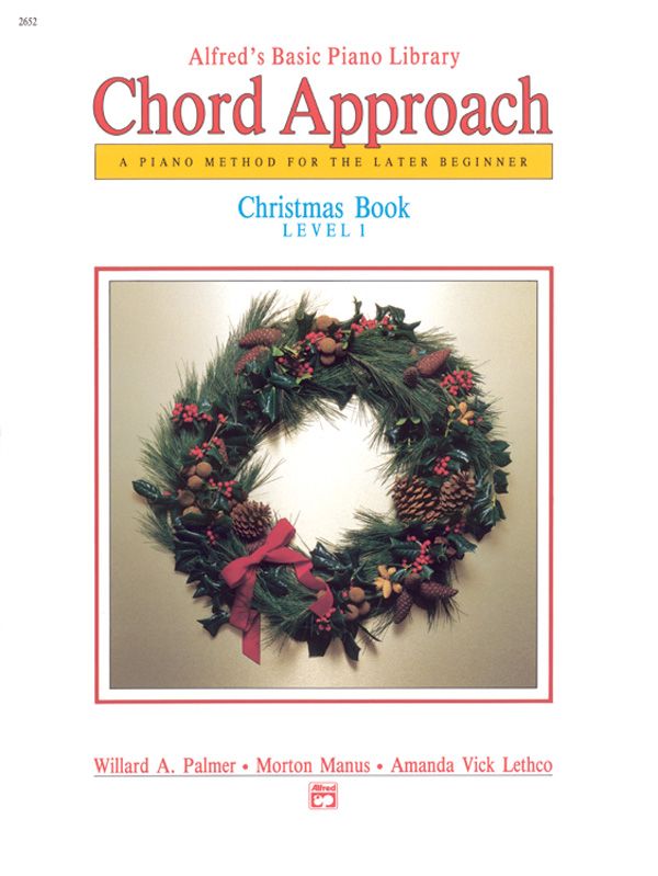 Alfred's Basic Piano: Chord Approach Christmas Book 1 A Piano Method For The Later Beginner Book