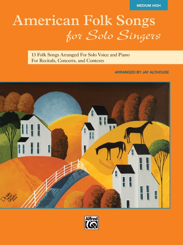 American Folk Songs For Solo Singers 13 Folk Songs Arranged For Solo Voice And Piano For Recitals, Concerts, And Contests Book