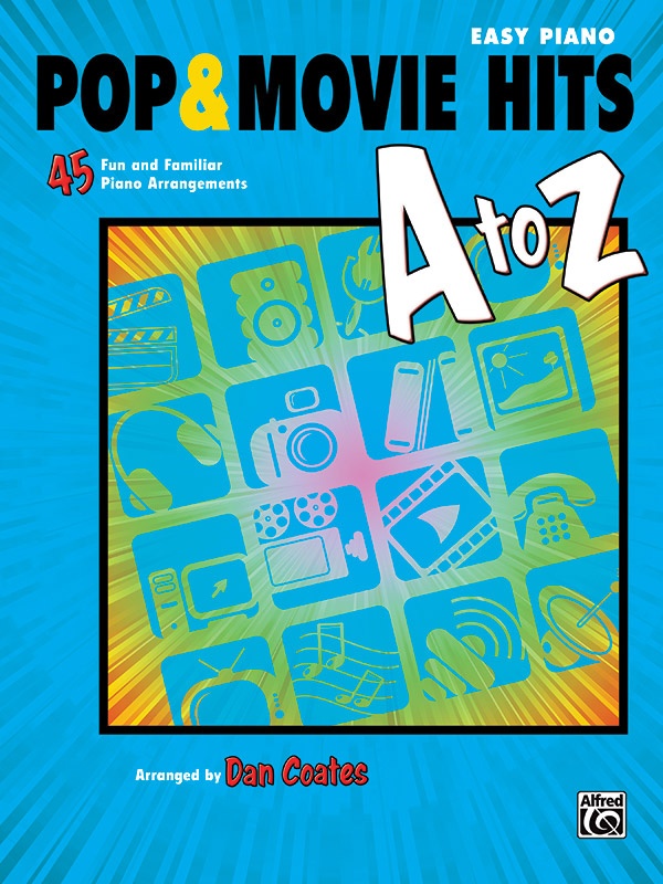 Pop & Movie Hits A To Z 45 Fun And Familiar Piano Arrangements Book