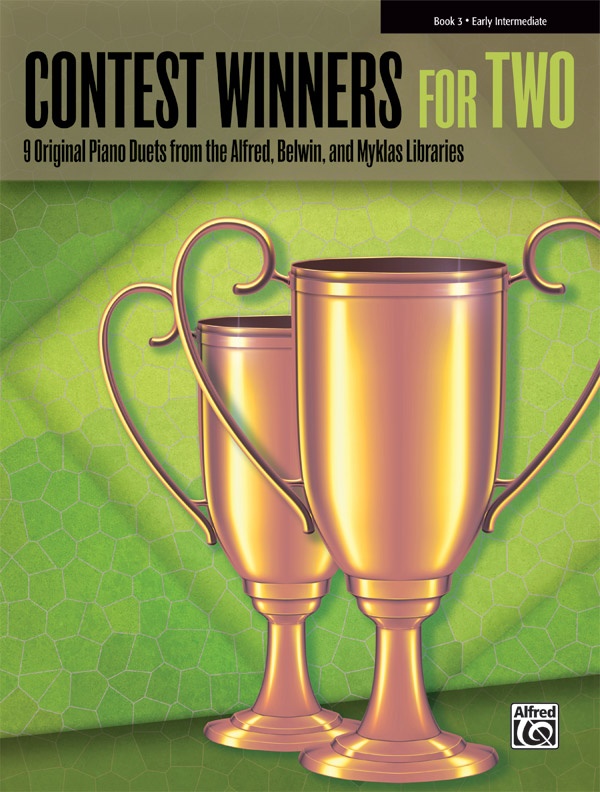 Contest Winners For Two, Book 3 9 Original Piano Duets From The Alfred, Belwin, And Myklas Libraries Book
