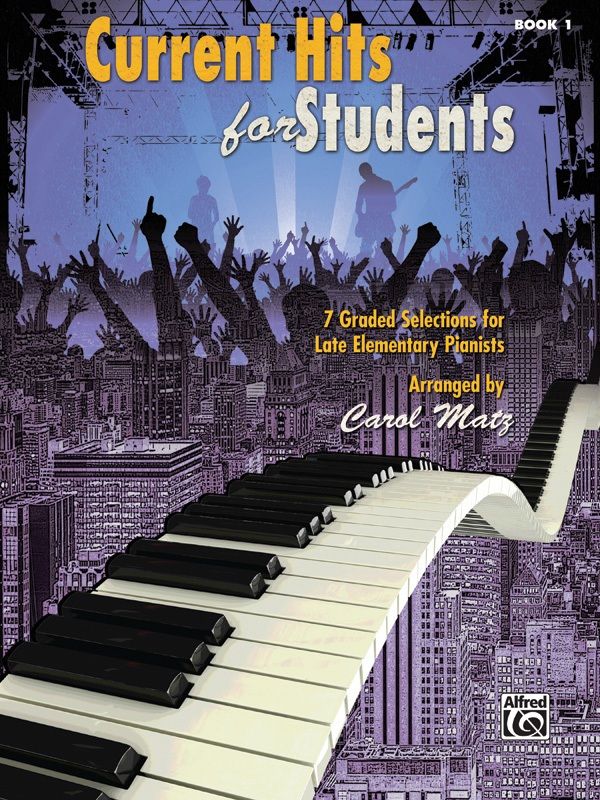 Current Hits For Students, Book 1 7 Graded Selections For Late Elementary Pianists Book