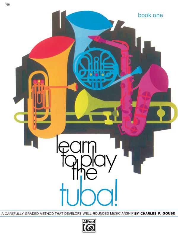 Learn To Play Tuba! Book 1 A Carefully Graded Method That Develops Well-Rounded Musicianship Book