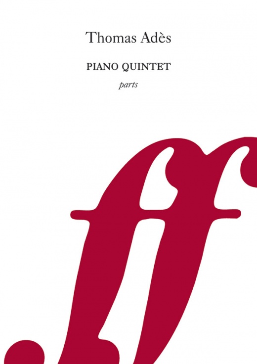 Thomas Adès's Piano Quintet Part(s) - Faber Edition