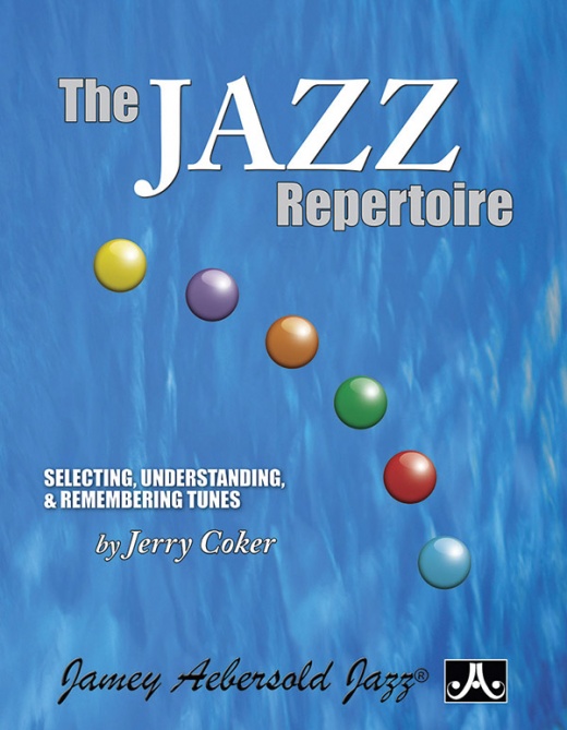 The Jazz Repertoire: Selecting, Understanding & Remembering Tunes Book