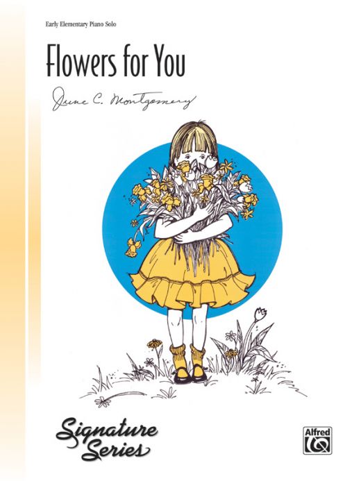 Flowers For You Sheet - Signature Series Piano Music by June C. Montgomery