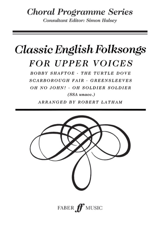 Classic English Folk Songs Book: Faber Edition Choral Programme Series