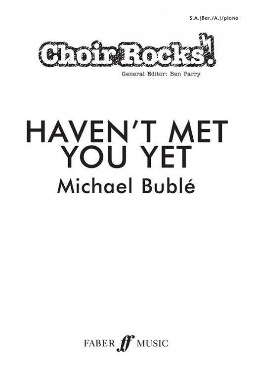 Haven't Met You Yet Choral Octavo by Michael Bublé