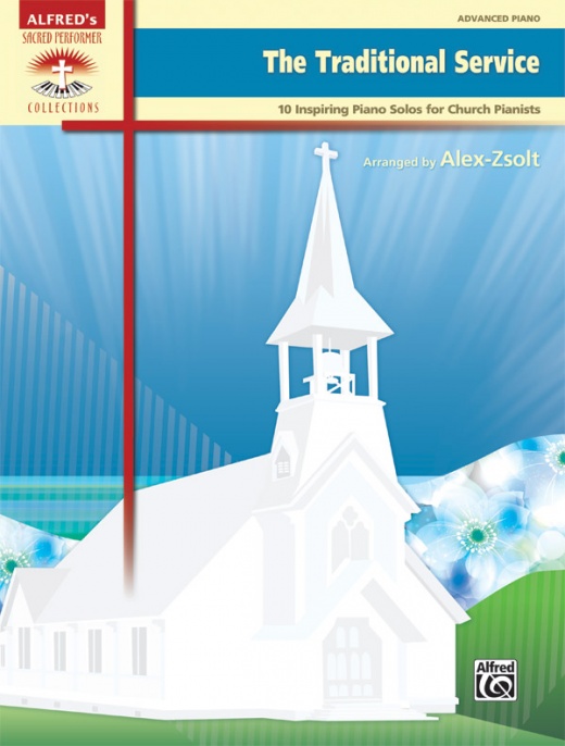 The Traditional Service: 10 Inspiring Piano Solos For Church Pianists Book