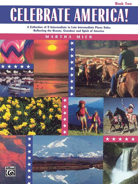 Celebrate America! Book 2 - A Collection of 9 Intermediate to Late Intermediate Piano Solos