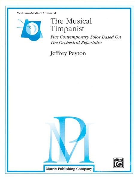 The Musical Timpanist: Five Contemporary Solos for Timpani