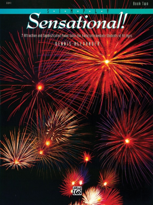 Simply Sensational! Book 2: 7 Attractive Piano Solos for Early Intermediate Students