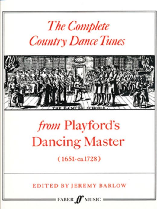 Complete Country Dance Tunes From Playford's Dancing Master Book