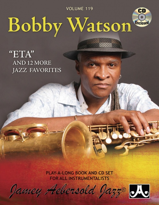Jamey Aebersold Jazz, Volume 119: Bobby Watson 'Eta' and 12 More Jazz Favorites Book & 2 CDs