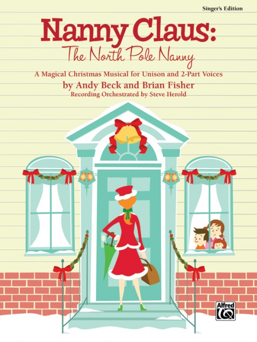 Nanny Claus: The North Pole Nanny A Magical Christmas Musical For Unison And 2-Part Voices 5 Books