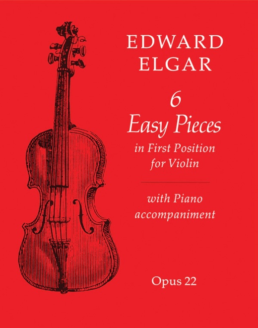 Edward Elgar's Six Easy Pieces in First Position for Violin with Piano Accompaniment Opus 22 Score & Part