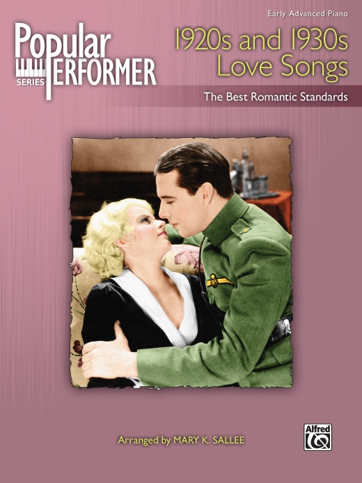 Popular Performer: 1920s and 1930s Love Songs - The Best Romantic Standards Book