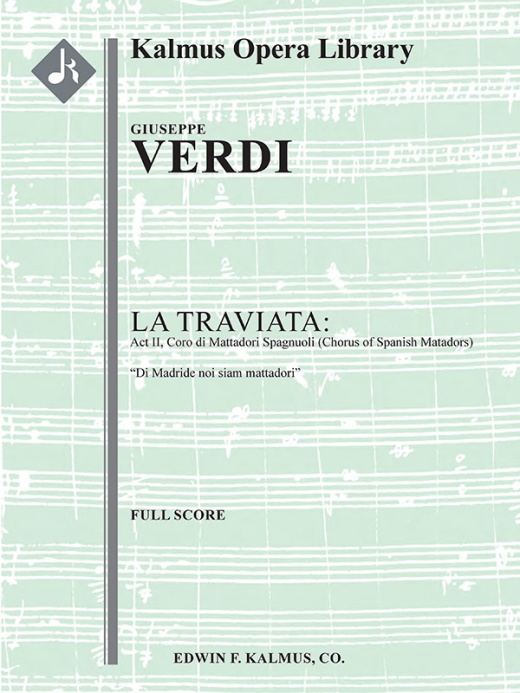 La Traviata: Act II, Coro Di Mattadori Spagnuoli (Chorus Of Spanish Matadors) Full Score