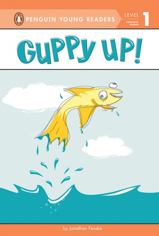 Guppy Up! Penguin Young Readers: Level 1 Book