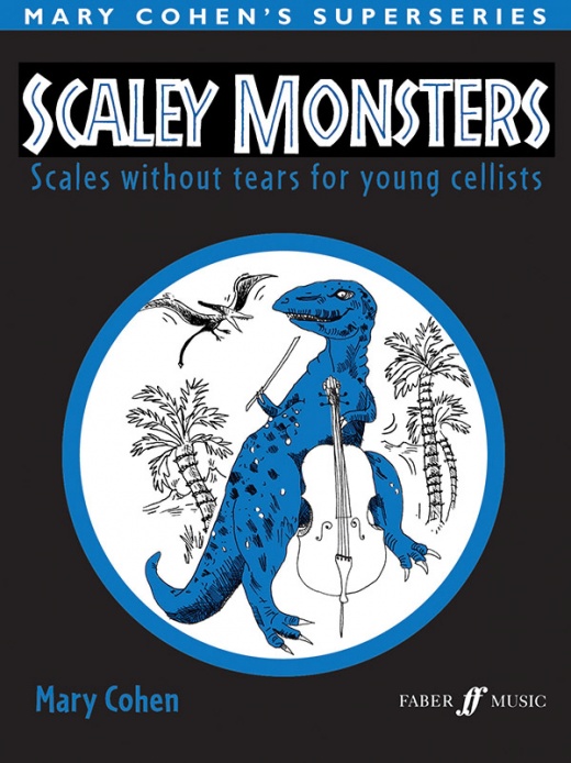 Scaley Monsters For Cello Scales Without Tears For Young Cellists Book