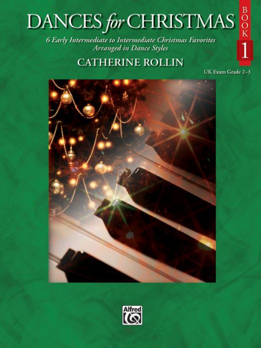 Dances For Christmas, Book 1: 6 Early Intermediate To Intermediate Christmas Favorites Arranged In Dance Styles