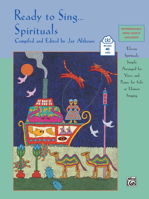 Ready to Sing . . . Spirituals: Eleven Spirituals, Simply Arranged for Voice and Piano, for Solo or Unison Singing Book & CD