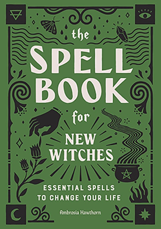 Spell Book For New Witches By Ambrosia Hawthorn